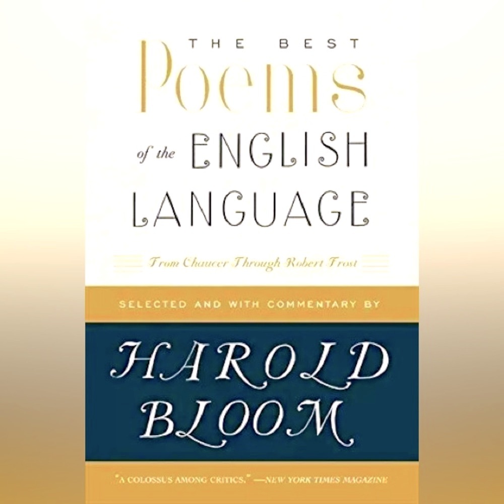 “The Best Poems of the English Language” By Harold Bloom